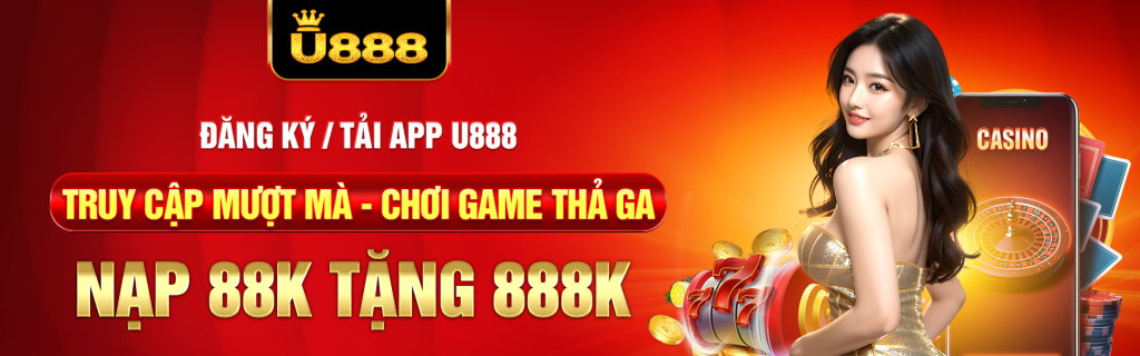 U888 - SÂN CHƠI THỂ THAO SỐ 1 CHÂU Á